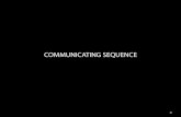 COMMUNICATING SEQUENCE - WordPress.com · 04 SPATIAL SEQUENCE noun: the juxtaposition, relationship, or organization of physical spaces: an external relationship Tschumi, Bernard.