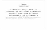 Financial Assistance to Australian Residents Requiring ... · Web viewFINANCIAL ASSISTANCE TO AUSTRALIAN RESIDENTS REQUIRING MEDICAL TREATMENT OVERSEAS GUIDELINES FOR APPLICANTS 2