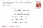 Two-Person Total-Conflict Today’s World, 9th ed. Games ... · Two-Person Total-Conflict Games: ... player corresponding to the maximin in a payoff matrix. Maximin ... Slide 1 Author: