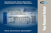 Continuous Flow Reactors Fixed-bed Tubular … Flow Reactors Fixed-bed Tubular Reactors Flow Chemistry Specialist ® • Inconsistent batch performance due to high sensitivity towards
