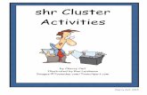 shr Cluster Activities - to Carl Cluster Set.pdf · Use words from the shr cluster word bank to fill in the blanks and make sense. ... shr Word Slide shr shr Blends Word Slide (Sound