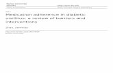 Medication adherence in diabetic mellitus: a review of … ADHERENCE IN DIABETIC MELLITUS: A REVIEW OF BARRIERS AND INTERVENTIONS SENMIAO ZHAN ABSTRACT Poor adherence is common in
