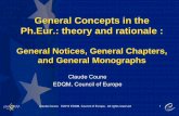 General Concepts in the Ph.Eur.: theory and rationale - EDQM pdf/Claude Coune - General... · Ph.Eur.: theory and rationale : General Notices, ... Quiz: what is repeated at ... •
