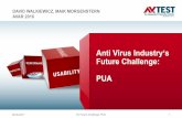 Anti Virus Industry‘s Future Challenge: PUA - AV-TEST · DAVID WALKIEWICZ, MAIK MORGENSTERN AVAR 2016 Anti Virus Industry‘s Future Challenge: PUA 08.05.2017 AV Future Challenge: