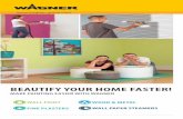 BEAUTIFY YOUR HOME FASTER! - WAGNER Group · Spraying ideas from the market leader ... BEAUTIFY YOUR HOME FASTER! WALL PAINT WOOD & METAL ... Airless paint spray system 20 Airless