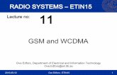RADIO SYSTEMS – ETIN15 Lecture no: 11 - LTH · RADIO SYSTEMS – ETIN15 Lecture no: 11 GSM and WCDMA. ... GSM Channel coding of speech The speech code bits are in three categories,