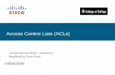 Access Control Lists (ACLs) - College of DuPage - Home · 2009-04-08 · Access Control Lists (ACLs) ... configuring standard ACLs to filter traffic, ... configuring filters, verifying