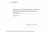 Interconnecting Cisco Networking Devices Part 2 - …ccnav4.wikispaces.com/file/view/ICND210SG_vol.2.pdf/... · 2010-09-20 · Interconnecting Cisco Networking Devices Part 2 Volume