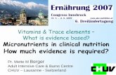 Vitamins & Trace elements – What is evidence based ... is evidence based? Micronutrients in clinical nutrition ... risk Aggregation of 2 consecutive ... Preop Op +1 +3 +5 Time (days)