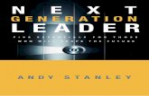 NextGenerationLeader int.qxp:Next Generation int GENERATION LEADER ANDY STANLEY FIVE ESSENTIALS FOR THOSE WHO WILL SHAPE THE FUTURE NextGenerationLeader_int.qxp:Next Generation int