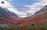 The Impacts of Climate Change in Afghansitan By: … Impacts of Climate Change in Afghansitan By: Ghulam Mohd Malikyar Sr. Environmental Technical Advisor ... The ongoing security