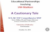 A Cautionary Tale - University of Nebraska–Lincolnscimath.unl.edu/conferences/esmp2011/documents/Education... · 2011-11-08 · Bottle Biology NSF Materials Research, Science, Engineering