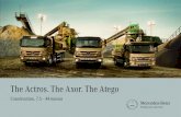 The Actros. The Axor. The Atego - Mercedes Trucks, Vans ... · With the Atego, the Axor and the Actros, we offer you a range built from the ground up to satisfy the demands of the