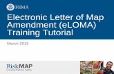 Electronic Letter of Map Amendment (eLOMA) Training … · (LOMA) requests, known as an electronic Letter of Map Amendment (eLOMA) ... complete required actions with FEMA point of