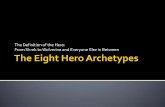 The Definition of the Hero: From Shrek to Wolverine and ... · From Shrek to Wolverine and Everyone Else in Between . What is an archetype?