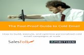 The Fool-Proof Guide to Cold Email - SalesFolk · The Fool-Proof Guide to Cold Email How to build, ... Once you’re done you can reverse engineer that email ... I’d like to share