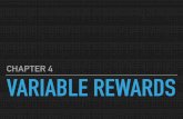 CB Chapter 4 Variable Rewards - WordPress.com 4. AT THE HEART OF THE ... reinforcing their motivation for the action taken in the previous phase. ... CB Chapter 4 Variable Rewards