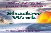 What is Shadow Work? - Ciyo Turkey - Kadınlara Özel …ciyoturkey.org/shadowwork.pdfspecific controlling energies within the human psyche. Shadow Work uses four of these Archetypal