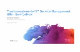 Trasformazione dell'IT Service Management: IBM - ServiceNow · (End User Enablement) Risoluzione ... ServiceNow Implementation Services Configurazione di ServiceNow ed integrazione