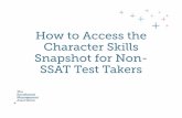 How to Access the Character Skills Snapshot Non ... - SSAT · How to Access the Character Skills Snapshot for Non- ... Practice Toots Practice The ... How to Access the Character