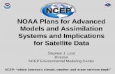 NOAA Plans for Advanced Models and Assimilation Systems and Implications for … · 2008-06-27 · Models and Assimilation Systems and Implications for Satellite Data ... Planned