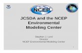 JCSDA and the NCEP Environmental Modeling Center · 2009-02-09 · JCSDA and the NCEP Environmental Modeling Center ... Shrinivas Moorthi, Mark Iredell, Geoff DiMego, Paula ... (NEMS)