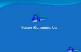 Future Aluminium Co.assadsaid.com/home/download_file/pages/49b440b9a5584e9.pdf · 2017-03-27 · Future Aluminium Co. • Company Information ... Factory Photos . I . I . PROJECT