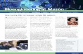 Bioengineering at Mason · Bioengineering at Mason ... MRI techniques, is the focus of Vasiliki Ikonomidou’s work. ... Kenneth Ball, we are charting an exciting