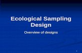 Ecological Sampling Design - Usfws National …training.fws.gov/.../ecological-sampling-design-14.pdf · 2014-04-01 · 2 Objective Describe some commonly used sampling designs Take