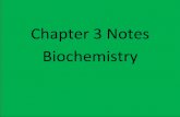 Chapter!3!Notes! Biochemistry! - Rankin County School … · 2014-09-29 · Chapter!3!Notes! Biochemistry! ... *Enzymes!are!proteins!and!are!catalysts! ... *Nucleic!acids!store!and!transmit