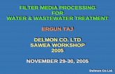 Filter Media & Filtration Process - SAWEA media.pdfFILTER MEDIA PROCESSING FOR WATER & WASTEWATER TREATMENT ERGUN TAJ DELMON CO. LTD SAWEA WORKSHOP 2005 NOVEMBER 29-30, 2005 FILTER