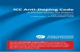 ICC Anti-Doping Code - Amazon Web Services · ICC Anti-Doping Code ... keep the sport of cricket free from doping. The ICC Anti-Doping Code applies at all times ... (e.g. warm down,