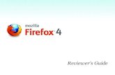 Download Firefox 4.0 Reviewer’s Guide - Mozillastatic.mozilla.com/moco/en-US/pdf/firefox-4-reviewers-guide.pdf · Reviewer’s Guide. TABLE OF CONTENTS About Mozilla 1 What’s