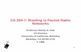 CS 294-7: Routing in Packet Radio Networksbnrg.cs.berkeley.edu/~randy/Courses/CS294.S96/PRnet.route.pdf · Final attempt allows B to forward packet ... • Optimal Routing Schemes: