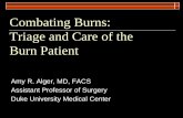 Combating Burns: Triage and Care of the Burn Patient · Combating Burns: Triage and Care of the Burn Patient ... Hand- unable to obtain FROM . ... RLE circumferential second degree
