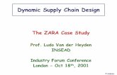 Dynamic Supply Chain Design - industryforum.net · Dynamic Supply Chain Design The ZARA Case Study ... ZARA customer experience ZARA process life cycle ... 9Customer satisfaction:
