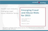 Emerging Fraud Issues Webinar Series and Abuse … Webinar Series John T. Brennan, Jr. ... –Stark Law –CMS Program ... • Overpayment rule will work hand-in-hand with FA “reverse