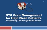 NYS Care Management for High Need Patients Care Management for High Need Patients ... Bi-Polar Disorder $104,845,381 7,233 ... 0381 SKILLED NURSING FACILITY