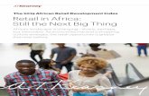 The 2015 African Retail Development Index Retail in …in+Africa… · The 2015 African Retail Development Index Retail in Africa: Still the Next Big Thing Africa’s landscape is