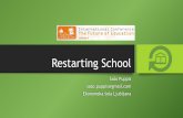 Restarting School - Pixel · Restarting School Sašo Puppis ... Salman Khan Khan Academy . One to One tutoring ... •Autonomy (to control own life)