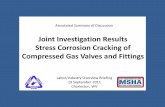 Joint Investigation Results Stress Corrosion … Corrosion Cracking is a mechanical-chemical process that results when even a very small pit forms in a metal under stress. The concentrated