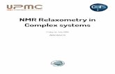 NMR Relaxometry in Complex systems - Sciencesconf.org · Programme 09:30 Merging NMRD and 3D imagery to probe diffusion, adsorption and interconnection in disorder porous media -