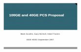 100GE and 40GE PCS Proposal - IEEE 802 · 100GE and 40GE PCS Proposal Mark Gustlin, Gary Nicholl, ... • 10 Lane MAC/PCS to PMA/PMD Electrical Interface for 100GE 100G Ten Lane Interface
