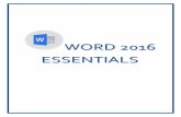 WORD 2016 ESSENTIALS - University of Misssissippi … 2016 – ESSENTIALS AGENDA Word Environment ... Exercise . 3 | W o r d 2 0 1 6 ... skills that are needed when editing and formatting