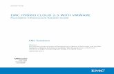 EMC HYBRID CLOUD 2.5 WITH VMWARE Solution Guide provides an introduction to VMware vCloud Suite, and the EMC hardware, software, and services portfolio. This document is an enablement