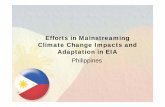 Efforts in Mainstreaming Climate Change Impacts and ... · Efforts in Mainstreaming Climate Change ... ENVIRONMENTAL IMPACT MONITORING & ... Simplified & Pro-forma EIA Report for
