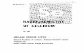 THE RADIOCHEMISTRY OF SELENIUM · R.M.Diamond LawrenceRadiationLaboratory W.E.Nervik ... N.V. Sidgwick, ... Isotopic Typeof Pa-title - * ‘f-life = w
