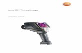 testo 882 • Thermal imager · 6.1.4. Display ... The testo 882 is a handy and robust thermal imager. ... • High-quality wide-angle lens 32° x 23°, detector 320 x 240,