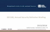 SEC100, Annual Security Refresher Briefing 2015/2016 · Module 2: Unclassified Controlled Information (UCI) 10 . Module 3: Information Protection. Sam is scheduled for a meeting with