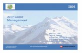 AFP Color Management - OutputLinksoutputlinks.com/uploads/ibm_afpcolormanagement.pdf · AFP Color Management March 1, 2007 ... Four-color, CMYK, printers can reproduce most, but not